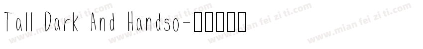 Tall Dark And Handso字体转换